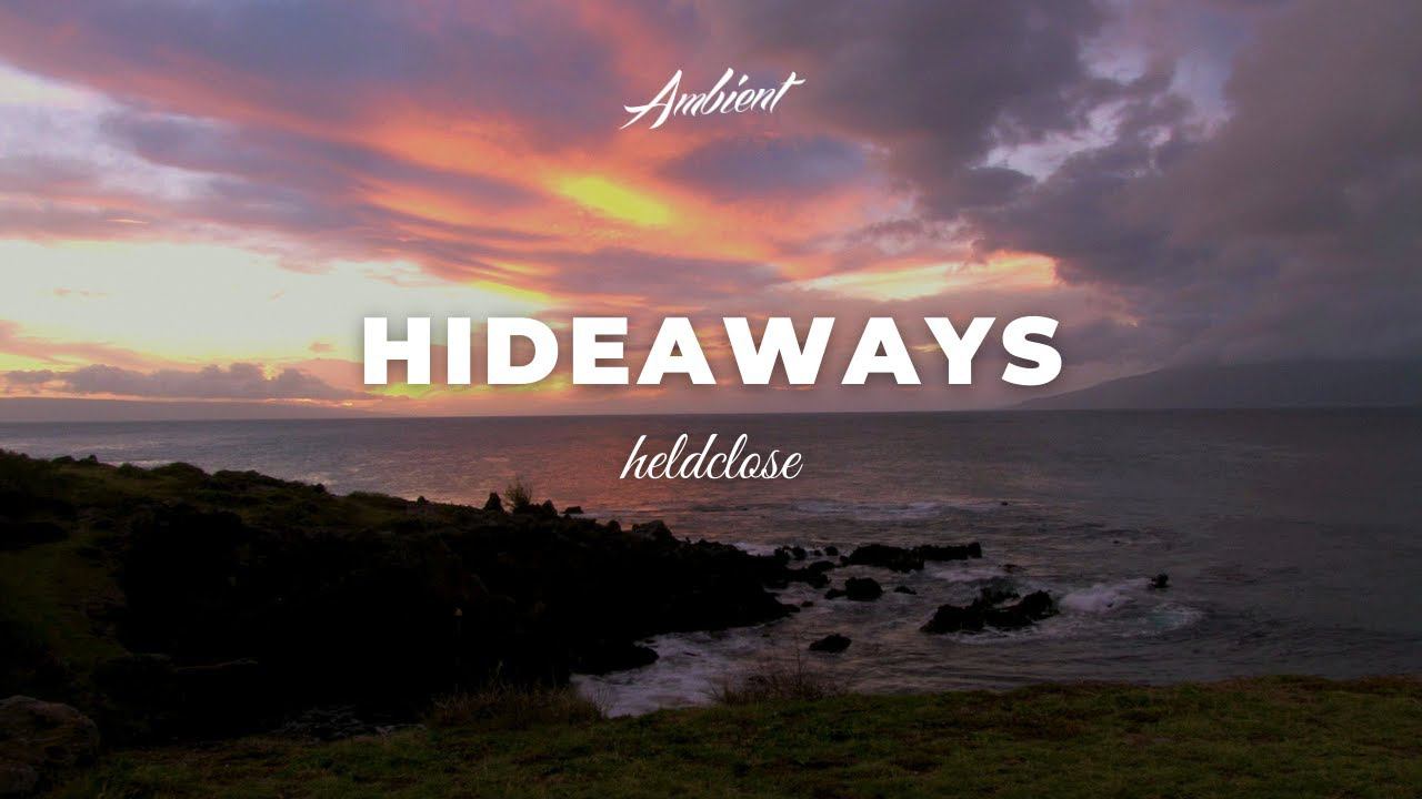 heldclose - Hideaways [lofi chill ambient] смотреть онлайн