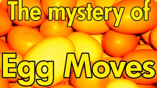 The Mystery of Egg Moves смотреть онлайн