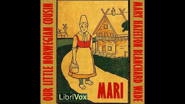 Mari, Our Little Norwegian Cousin by Mary Hazelton Blanchard Wade #audiobook смотреть онлайн