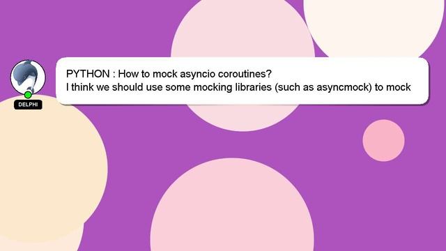 PYTHON : How to mock asyncio coroutines? смотреть онлайн
