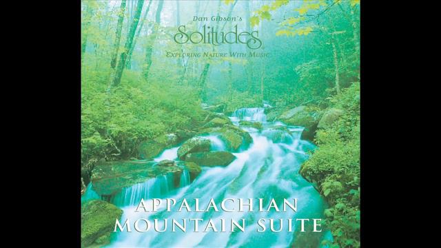 Appalachian Mountain Suite - Dan Gibson's Solitudes