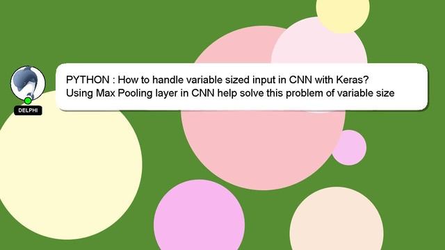 PYTHON : How to handle variable sized input in CNN with Keras? смотреть онлайн