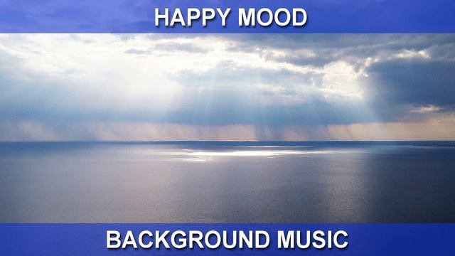 Happy Mood (Background Music) смотреть онлайн