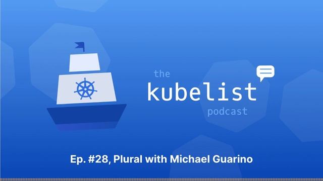 The Kubelist Podcast - Ep. #28, Plural with Michael Guarino смотреть онлайн