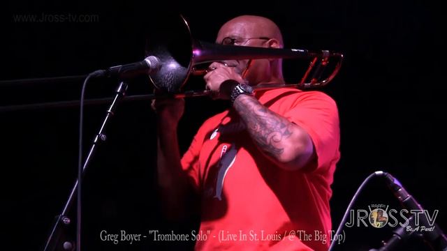 James Ross @ Parliament Funkadelic Trombonist Greg Boyer - "Solo" - www.Jross-tv.com (St. Louis) смотреть онлайн