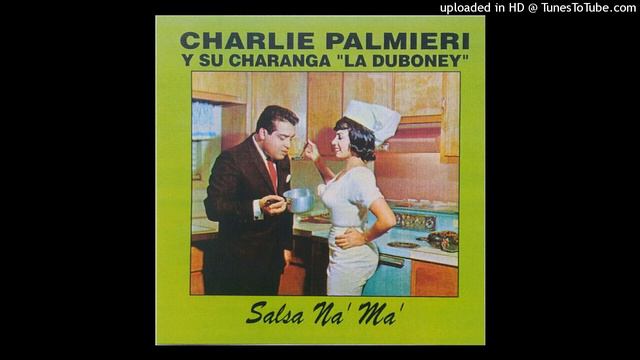 TIENE SABOR - CHARLIE PALMIERI Y SU CHARANGA LA DUBONEY - 1963 - ALBUM # 24 - TEMA : 464 смотреть онлайн
