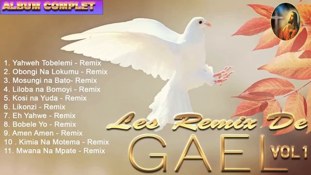 Louange Et Adoration Musique Chrétienne - Les Remix De GAEL Album Complet Vol 1 #1