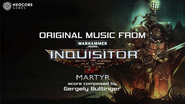 Warhammer 40K: Inquisitor - Martyr Soundtrack - 29 Credits - Gergely Buttinger смотреть онлайн