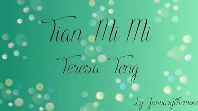 Teresa Teng-Tian Mi Mi (甜蜜蜜)