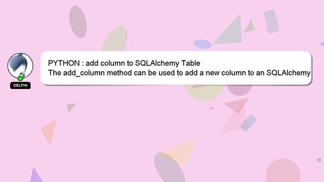 PYTHON : add column to SQLAlchemy Table смотреть онлайн