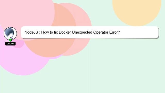NodeJS : How to fix Docker Unexpected Operator Error? смотреть онлайн