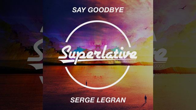 Say Goodbye (Extended Mix) смотреть онлайн