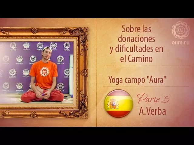 Yoga campo Aura, parte 5. Sobre las donaciones y dificultades en el Camino