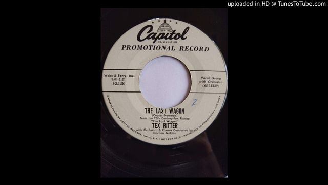 Tex Ritter - The Last Wagon [1956] - from the Richard Widmark movie of the same name! смотреть онлайн