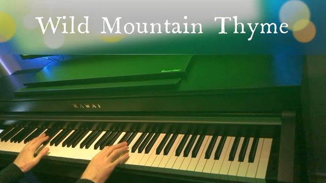 🎵 Wild Mountain Thyme 🎵 Piano Cover смотреть онлайн