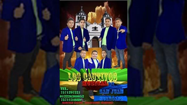 los cautivos musical de san juan huexoapa смотреть онлайн