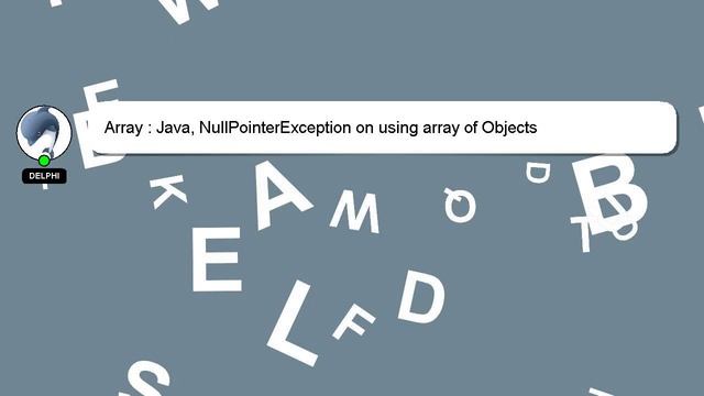 Array : Java, NullPointerException on using array of Objects смотреть онлайн