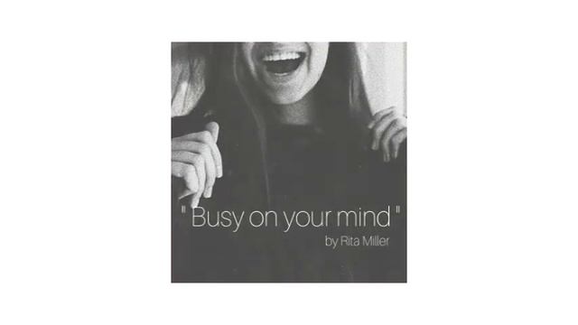 BUSY ON YOUR MIND ( авторская песня )
