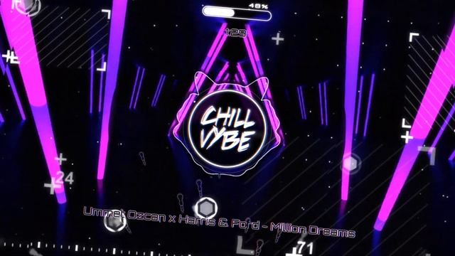 Chill Vybe - Ummet Ozcan x Harris & Ford - Million Dreams смотреть онлайн