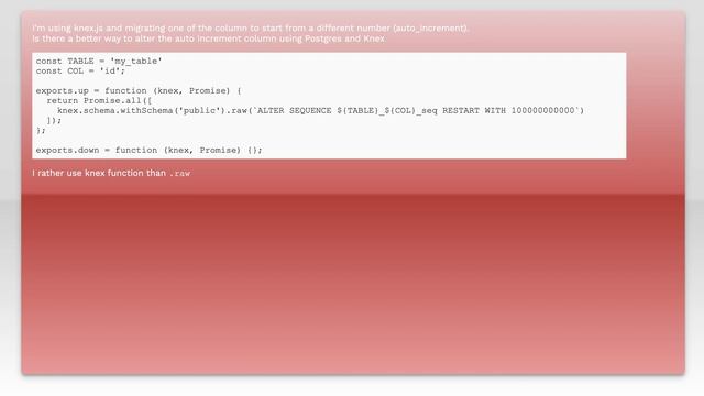 alter auto increment using knexjs migration (postgres) смотреть онлайн