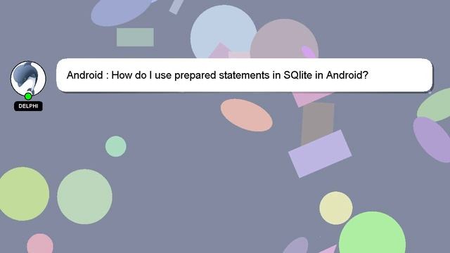 Android : How do I use prepared statements in SQlite in Android? смотреть онлайн