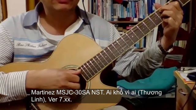 Ai khổ vì ai (Thương Linh) hát với em đàn Martinez MSJC-30SA NST Ver 1.7xx - Vlog #324 смотреть онлайн