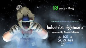 ICE SCREAM 5 OFFICIAL SOUNDTRACK | Industrial Nightmare | Keplerians MUSIC