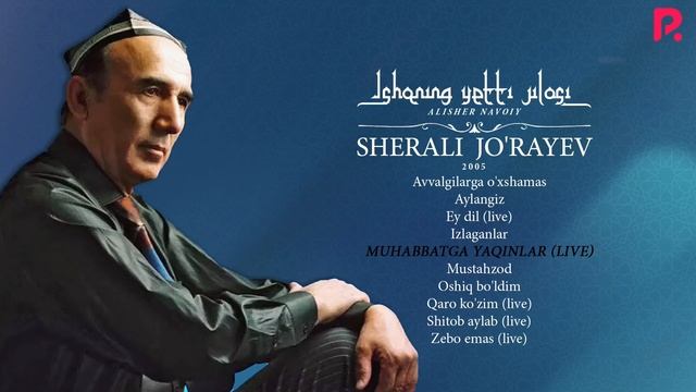 Sherali Jo'rayev - Ishqning Yetti Jilosi Nomli Albom Dasturi (Alisher Navoiy) 2005