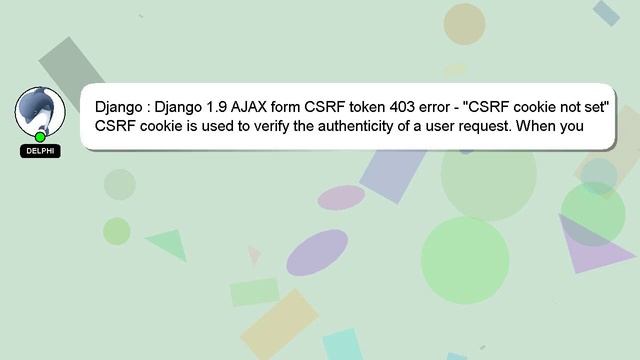 Django : Django 1.9 AJAX form CSRF token 403 error - "CSRF cookie not set" смотреть онлайн