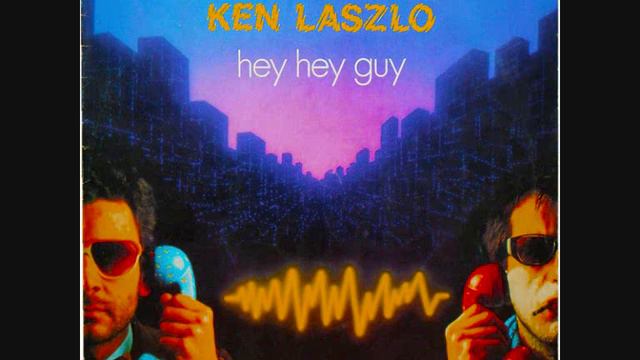 Ken Laszlo - Hey Hey Guy (1984)