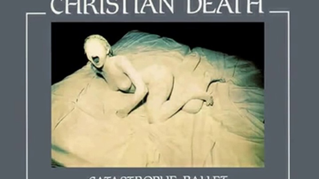 Christian Death ‎– Catastrophe Ballet (1984)
