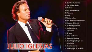 Julio Iglesias Greatest Hits || Best Songs Julio Iglesias Album Playlist