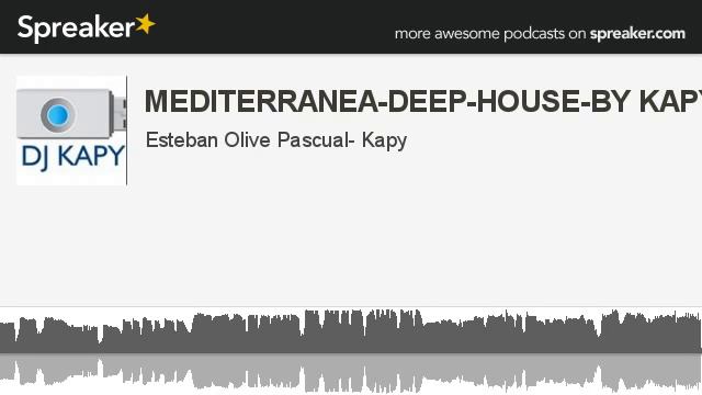 MEDITERRANEA-DEEP-HOUSE-BY KAPY-TARRACO (hecho con Spreaker) смотреть онлайн