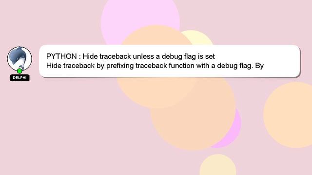 PYTHON : Hide traceback unless a debug flag is set смотреть онлайн
