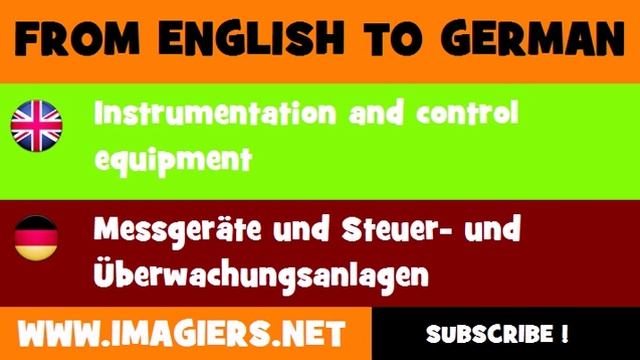 FROM ENGLISH TO GERMAN = Instrumentation And Control Equipment