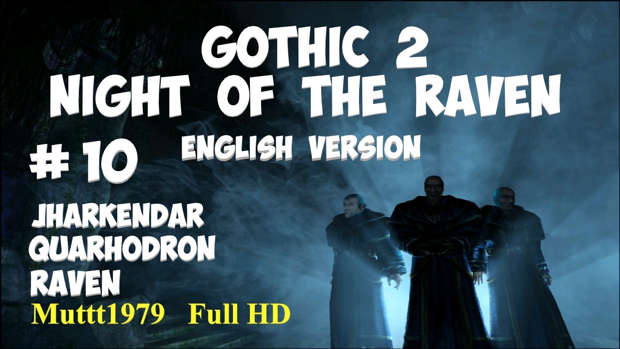 Gothic 2 Night of the Raven walkthrough English version Episode 10 Jharkendar. Quarhodron. Raven. смотреть онлайн