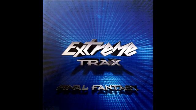 Extreme Trax - Final Fantasy (Vocal Remastered Mix) смотреть онлайн