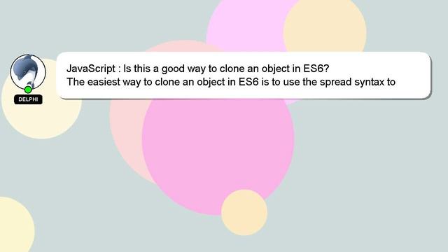 JavaScript : Is this a good way to clone an object in ES6? смотреть онлайн