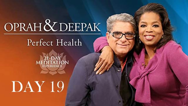 Day 19 | 21-DAY of Perfect Health OPRAH & DEEPAK MEDITATION CHALLENGE смотреть онлайн