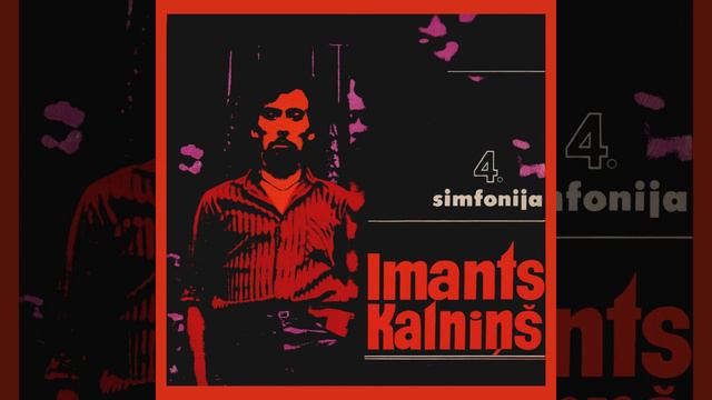 Imants Kalniņš - 4. Simfonija (1972) [Full Album] смотреть онлайн