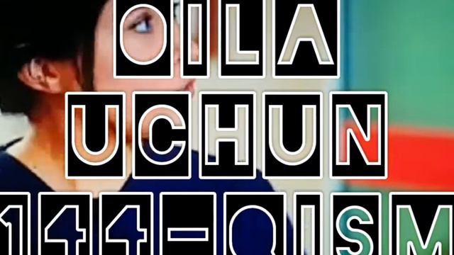 OILA UCHUN (ОИЛА УЧУН)  144-QISM  TURK SERIAL UZBEK TILIDA