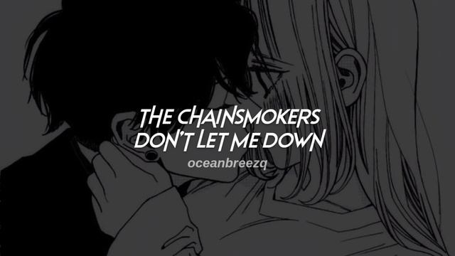 the chainsmokers-don't let me down (sped up+reverb) смотреть онлайн