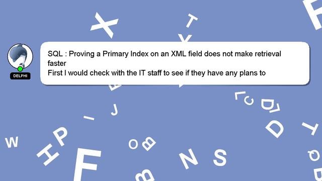 SQL : Proving a Primary Index on an XML field does not make retrieval faster смотреть онлайн
