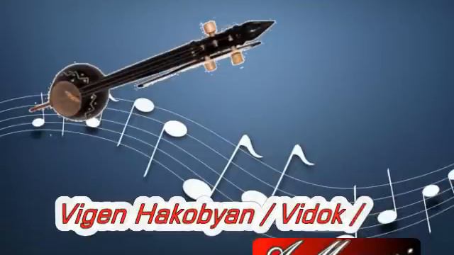 Vigen Hakobyan / Vidok / - Dun en glxen /qamancha / смотреть онлайн