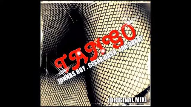 Jonnas Roy , Jan Dakat & Cesar Dash (Tango Original MixDEMO) смотреть онлайн