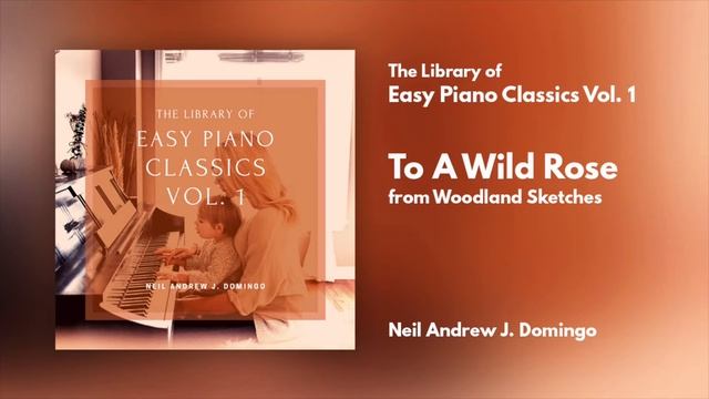 To A Wild Rose from Woodland Sketches (Easy Piano) смотреть онлайн