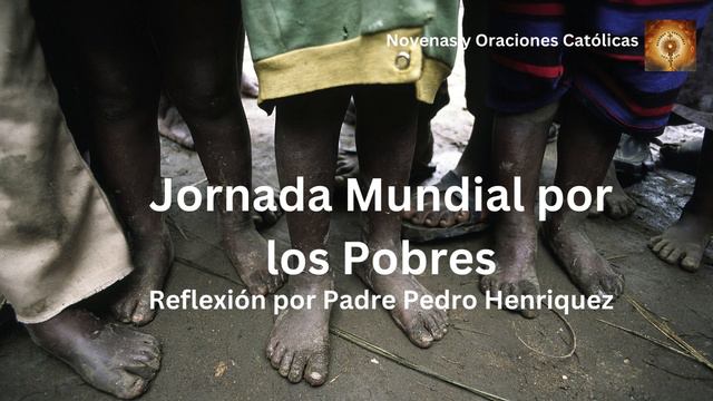 Jornada Mundial por los Pobres | Reflexión por Padre Pedro Henriquez смотреть онлайн