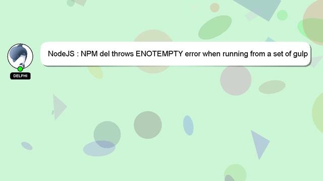 NodeJS : NPM del throws ENOTEMPTY error when running from a set of gulp tasks смотреть онлайн