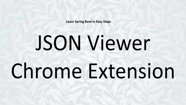 Step 08 : Json Viewer Chrome Pulgin for viewing json data смотреть онлайн