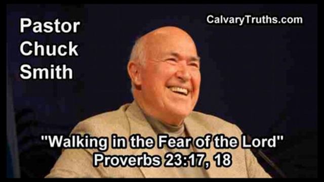 Walking in the Fear of the Lord, Proverbs 23:17, 18 - Pastor Chuck Smith - Topical Bible Study смотреть онлайн
